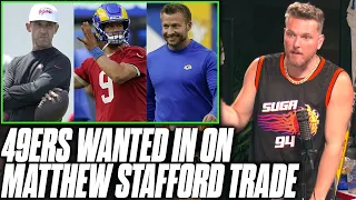 Pat McAfee Reacts: Kyle Shanahan Says 49ers Wanted In On Matt Stafford Trade