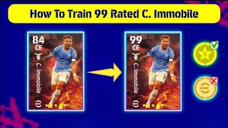 How to train 99 rated c. Immobile in efootball 23  mobile