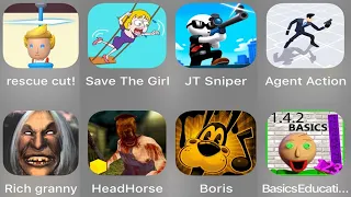 Rescue Cut,Save The Girl,JT Sniper,Agent Action,Rich Granny,Head Horse,Boris,Basics Education