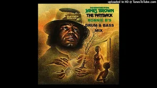 James Brown - The Payback (Ronnie B's Drums & Bass Mix)