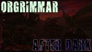 Orgrimmar After Dark