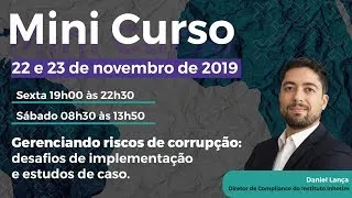 Mini Curso | Gerenciando Riscos de Corrupção: desafios de Implementação e estudos de caso