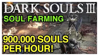 900,000+ Souls/Hour Soul Farming - Dark Souls 3 Tips & Tricks