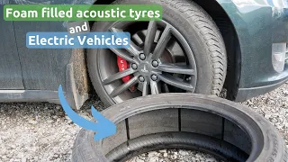 Acoustic foam filled tyres and EVs (especially special fitment Tesla T0, T1 & T2 tyres).