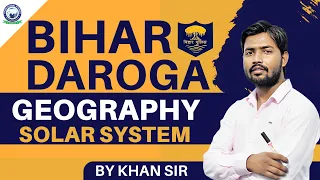 Bihar Daroga 2023 || Solar System || Geography Class || By Khan Sir