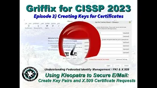 Griffix for CISSP 2023 - Using Kleopatra to Create X.509 Certificates Requests w/Larry Greenblatt