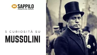 5 Curiosità su Mussolini (Sappilo)
