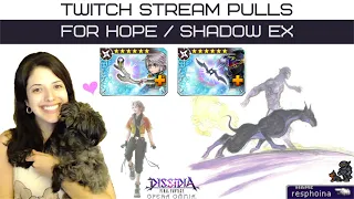 (DFFOO GL) Twitch Stream Pulls for Shadow / Hope EX!!! Will I listen to chat advice??