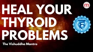 * POWERFUL HEALING MANTRA FOR THYROID ❯ VISHUDDHA CHAKRA ACTIVATION MUSIC ❯ CHAKRA HEALING MUSIC