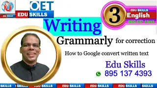 Edu Skills OET: Writing: Step - 3: Grammarly  & How to Google convert written text: 27-3-2023