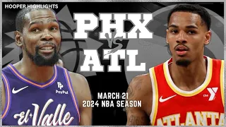 Phoenix Suns vs Atlanta Hawks Full Game Highlights | Mar 21 | 2024 NBA Season