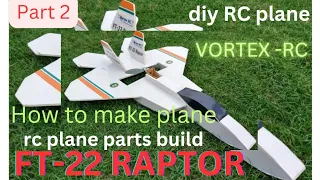 FT 🛩️-22 Raptor DIY RC Plane Build Kit | Vortex-RC Scratch build | diy rc plane | beginner rc plane.