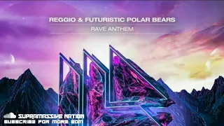 REGGIO & Futuristic Polar Bears - Rave Anthem