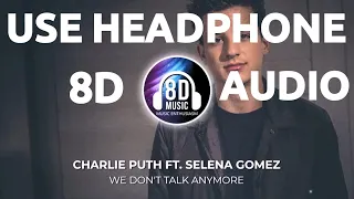 We Don't Talk Anymore(8D AUDIO) - Charlie Puth ft. Selena Gomez I Music Enthusiasm