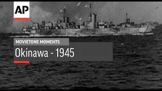 Okinawa - 1945 | Movietone Moment | 22 June 18