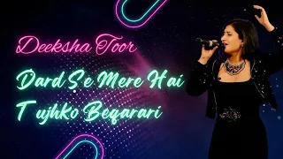 Dard Se Mere Hai Tujhko Beqarari | Deeksha Toor | Mirza Ghalib | Mian Yousaf Salahuddin