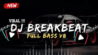 DJ BREAKBEAT V8 FULL BASS SOUND JJ VIRAL TIKTOK MENGKANE