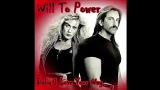 Will to Power - Baby I Love Your Way - Remix (Maxi-Mix)