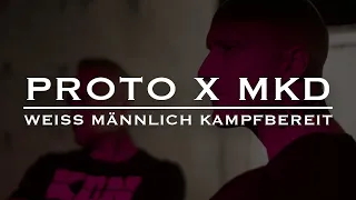 Proto x MKD - WMK (Weiß Männlich Kampfbereit) // Offizielles Video
