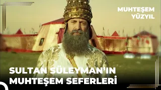 Sultan Süleyman'ın Tüm Seferleri | Muhteşem Yüzyıl