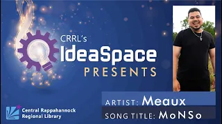 CRRL's IdeaSpace Presents Meaux, "MoNSo"