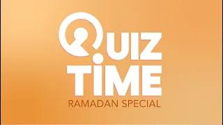 Quiz Time - Ramadan Special | Episode 1 #ramadan2024