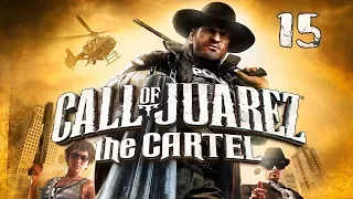 Прохождение Call of Juarez The Cartel — Часть 15. Решающий выбор (Финал)