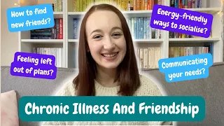 CHRONIC ILLNESS AND FRIENDSHIP - YOUR QUESTIONS ANSWERED!