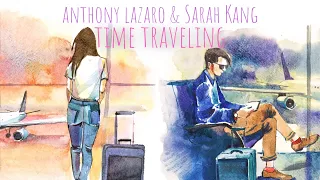 Anthony Lazaro & Sarah Kang - Time Traveling (Official Video)