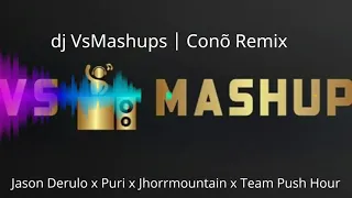 dj VsMashups | conõ remix | original : Jason Derulo x Puri x Jhorrmountain x Team Rush Hour