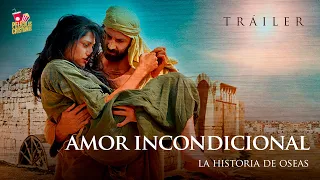 Trailer | Amor Incondicional, la historia de Oseas