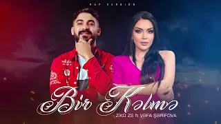 Vefa Serifova & ZiKO ZS - Bir Kelme ( Rap Version )