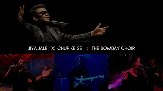 Jiya Jale x Chup Ke Se :  The Bombay Choir