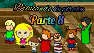 brincando de pirata parte 8