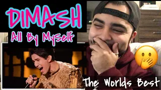Reacting to Dimash “All By MySelf “ The Worlds Best