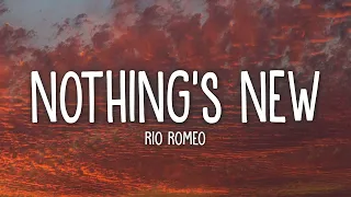 Rio Romeo - Nothing’s New (Lyrics)