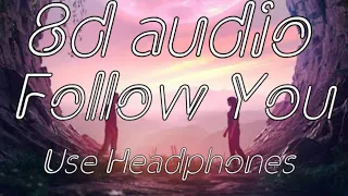 Follow You - Imagine Dragons||8d Audio||Lyrics||Use Headphones 🎧