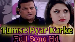 Tumse pyar Karke | Full Song |  Jubin Nautiyal and Tulsi Kumar