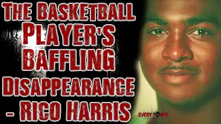 Rico Harris - Mystery Of A Basketball Player's Baffling Disappearance