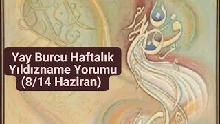 Yay Burcu Haftalık Yıldızname Yorumu ✡️ (8/14 Haziran ) Perşembe JÜPİTER GÜNÜ #yıldızname #