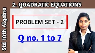 Problem set 2 algebra 10th class question no 1 to 7 | chapter 2 quadratic equation maharashtra board