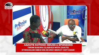 Asante Kotoko & Sponsors-Twum Barima clashes with Zakito,Striker,Sir Obed on ZEEPAY MONEY-HOT ISSUE!