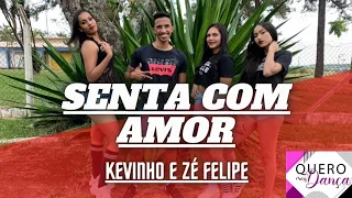 Senta com Amor -Kevinho e Zé Felipe | QUERO MAIS DANÇA (COREOGRAFIA)-Dance Video #sentacomamor