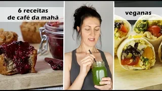 6 RECEITAS DE CAFÉ DA MANHÃ VEGANO // Saudáveis // Balanceadas