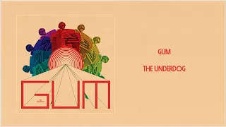 GUM - The Underdog (Full Album Stream)