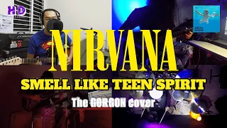 NIRVANA - Smell Like Teen Spirit | The GORGON cover #kitatakpowertapiada #harshdrums #nirvana