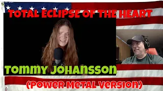 TOTAL ECLIPSE OF THE HEART (Power Metal Version) - Tommy Johansson - REACTION