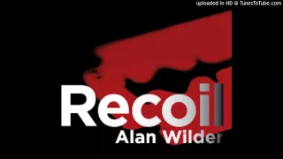 Alan Wilder/Recoil ‎– Killing Ground & Never Let Me Down Again