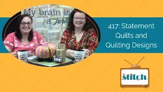 417: Statement Quilts and Maintaining Consistency in Quilting Designs