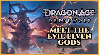 Solas NOT the Main Villain? Meet the Evil Elven Gods in Dragon Age: Dreadwolf | Plot Analysis